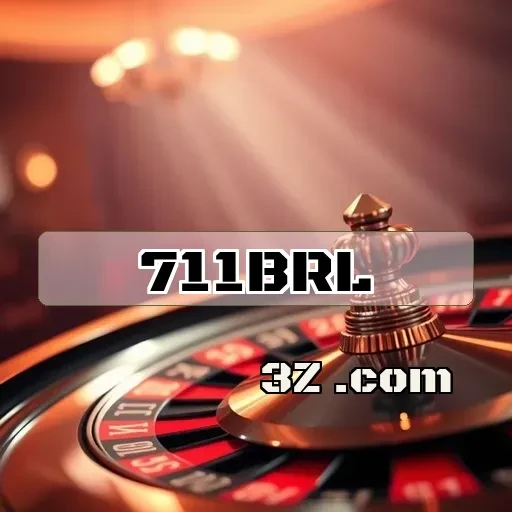 711brl.com: Apostas Seguras e Diversão sem Limites